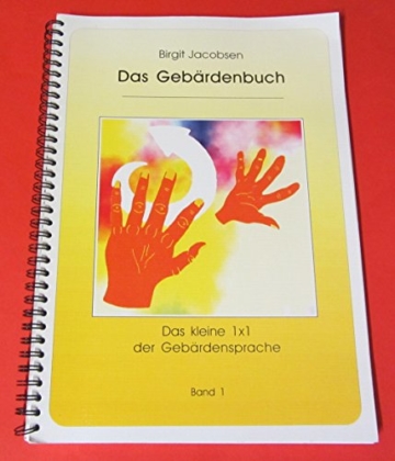 Das Gebärdenbuch: Das kleine 1 x 1 der Gebärdensprache - 1