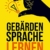 Gebärdensprache lernen: Wie Sie ohne fremde Hilfe schnell und einfach die deutsche Gebärdensprache lernen - 1